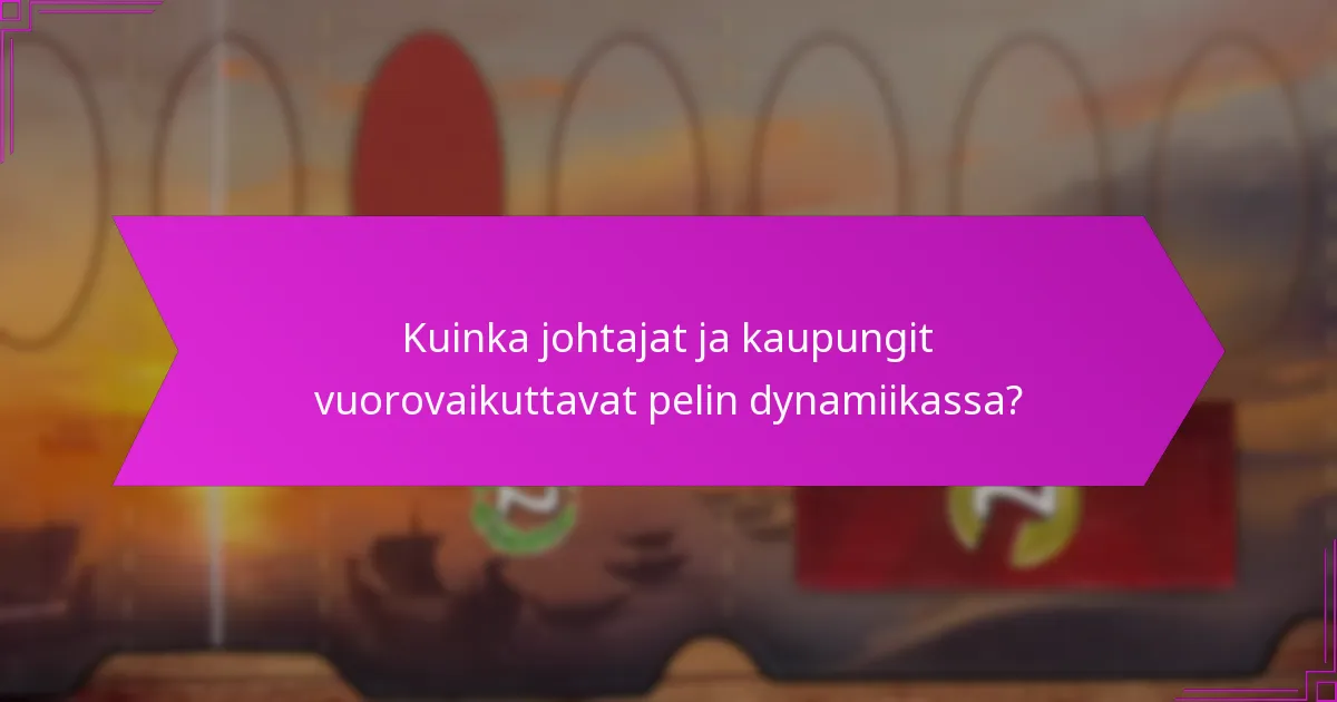Mitkä ovat kaupunkien strategiset vaikutukset pelissä?