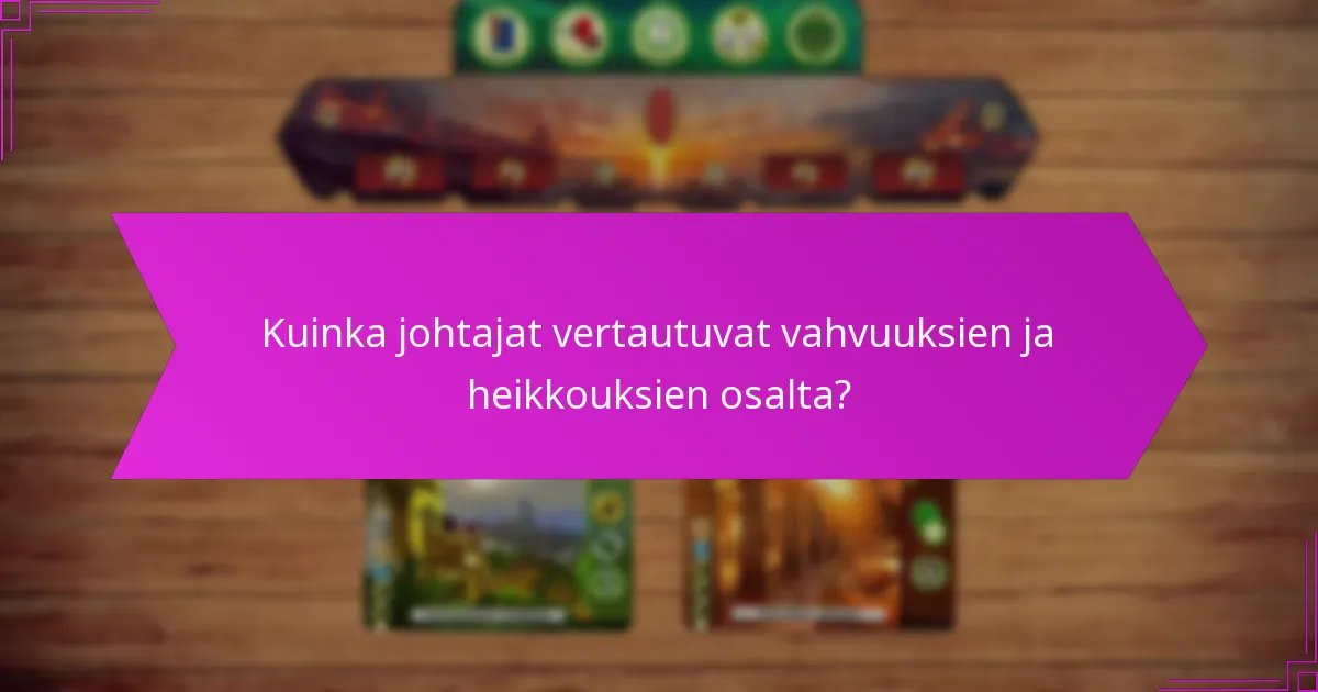 Kuinka johtajat vertautuvat vahvuuksien ja heikkouksien osalta?