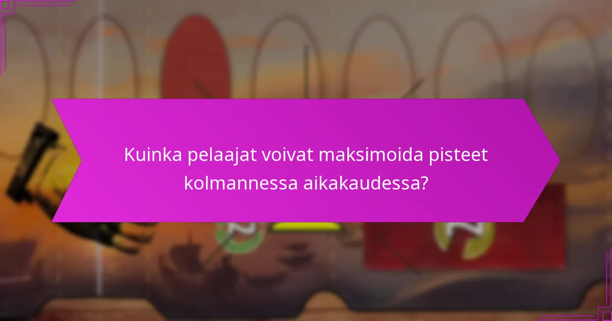 Kuinka pelaajat voivat maksimoida pisteet kolmannessa aikakaudessa?