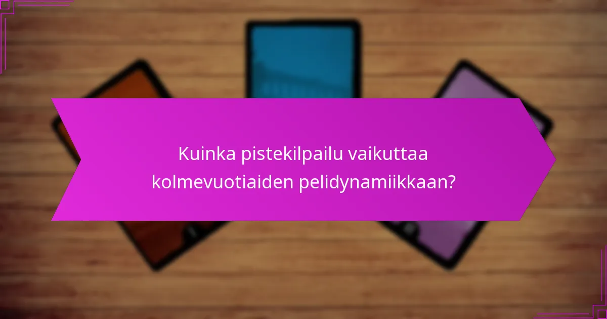 Kuinka pistekilpailu vaikuttaa kolmevuotiaiden pelidynamiikkaan?