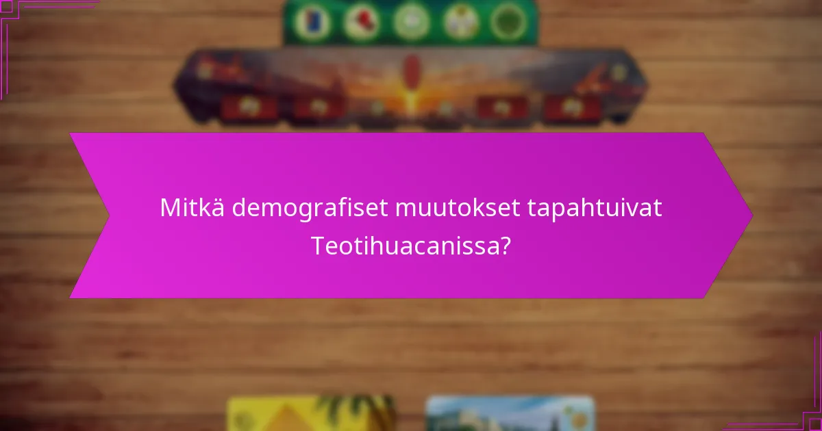 Mitkä arkeologiset löydöt valaisevat Teotihuacanin historiaa?
