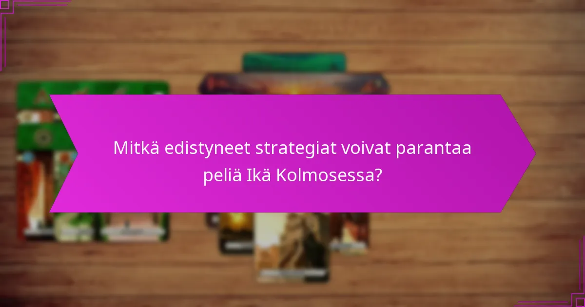Kuinka korttisynergiat toimivat Ikä Kolmosessa?