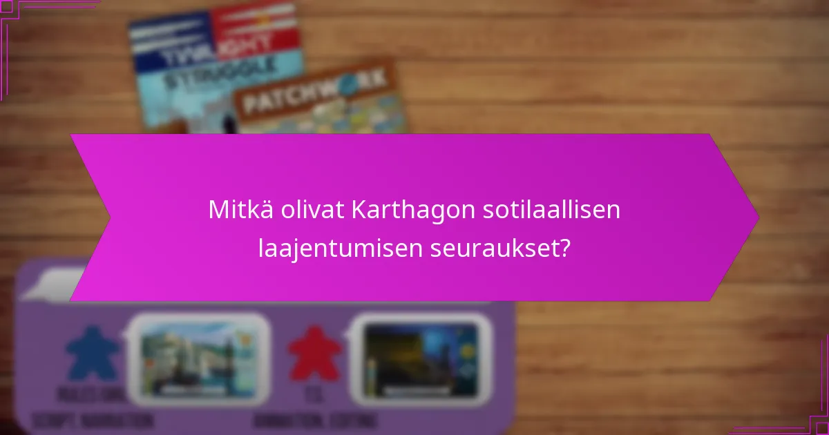 Kuinka Karthagon strategiat kehittyivät ajan myötä?