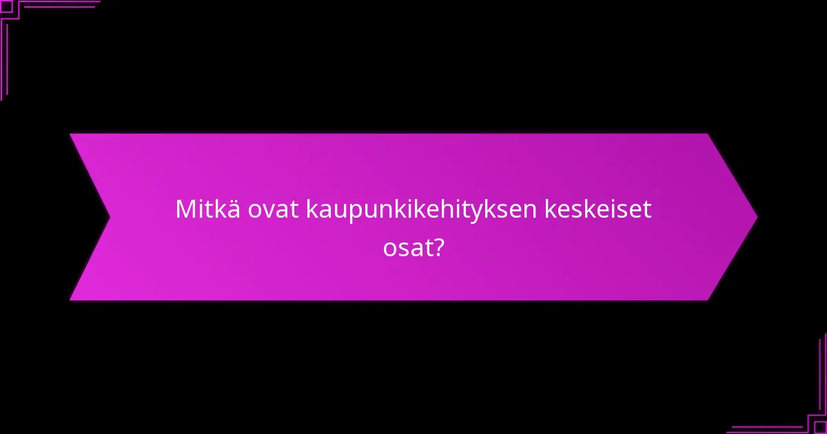 Mitkä ovat strategiset vuorovaikutukset kaupunkikehityksessä?