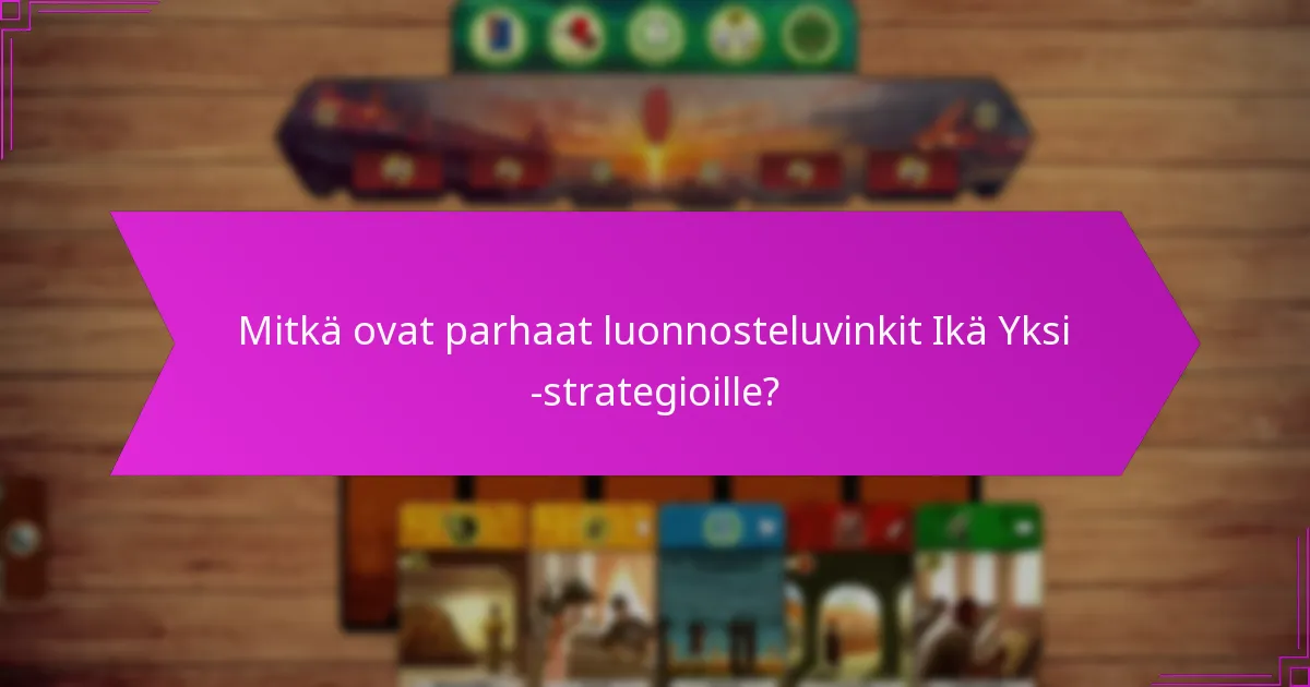 Mitkä ovat parhaat luonnosteluvinkit Ikä Yksi -strategioille?