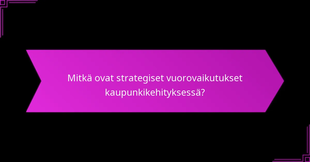 Mitkä työkalut ja teknologiat tukevat kaupunkisuunnittelua?
